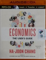Economics - The User's Guide written by Ha-Joon Chang performed by John Lee on MP3 CD (Unabridged)